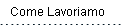 Come Lavoriamo